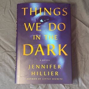 Things we do in the dark by Jennifer Hillier hardcover book EUC